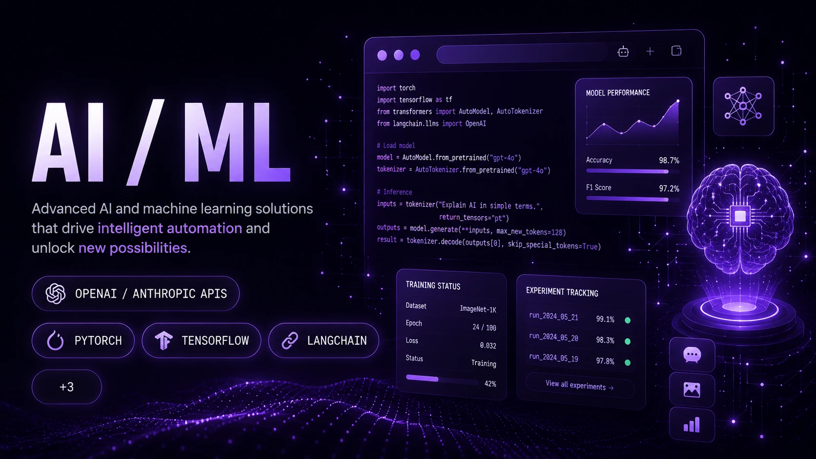 AI / ML — advanced AI and machine learning solutions for intelligent automation with OpenAI and Anthropic APIs, PyTorch, TensorFlow, LangChain and more.
